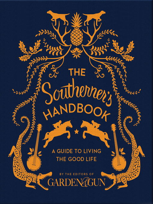 Title details for The Southerner's Handbook by Editors of Garden and Gun - Available